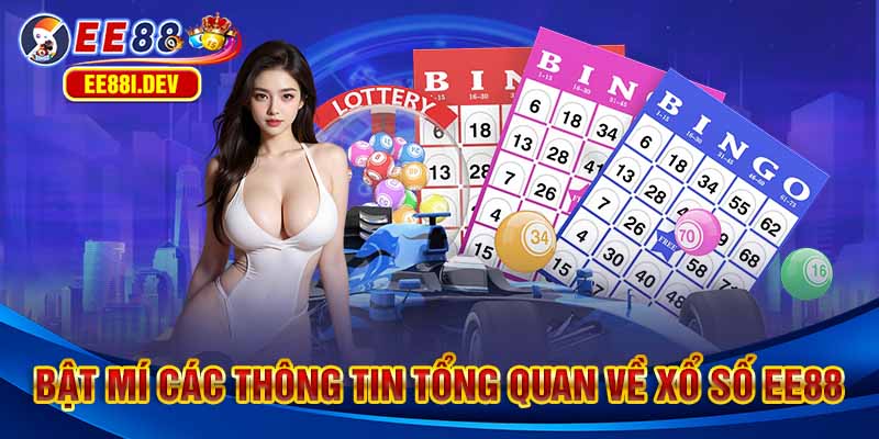 bat-mi-cac-thong-tin-tong-quan-ve-xo-so-ee88