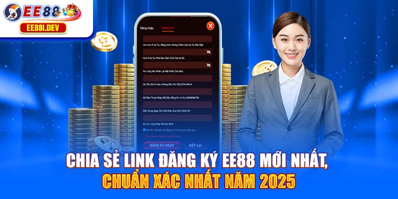 chia-se-link-dang-ky-ee88-moi-nhat-chuan-xac-nhat-nam-2025