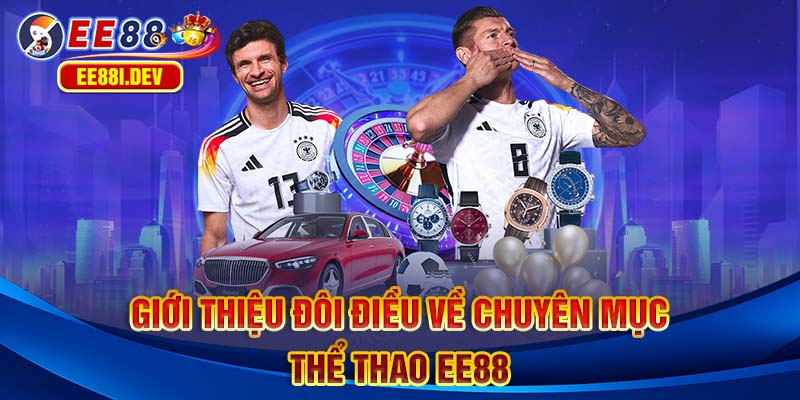 gioi-thieu-doi-dieu-ve-chuyen-muc-the-thao-ee88