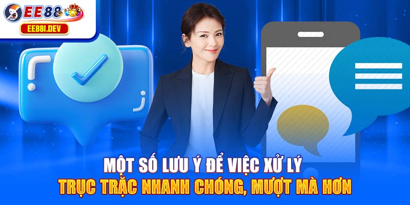 mot-so-luu-y-de-viec-xu-ly-truc-trac-nhanh-chong-muot-ma-hon