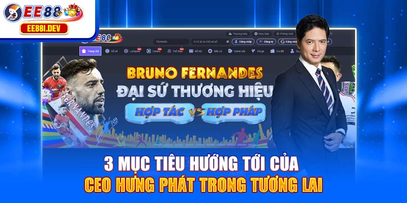 muc-tieu-huong-toi-cua-ceo-hung-phat-trong-tuong-lai