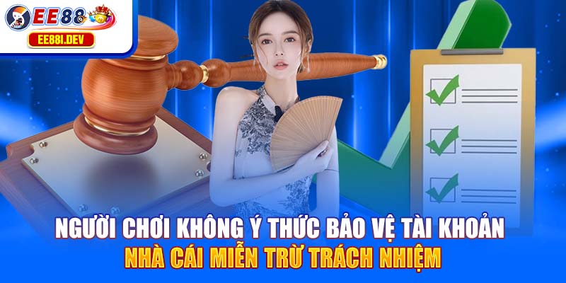 nguoi-choi-khong-y-thuc-bao-ve-tai-khoan-nha-cai-mien-tru-trach-nhiem