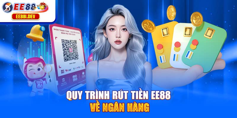 quy-trinh-rut-tien-ee88-ve-ngan-hang