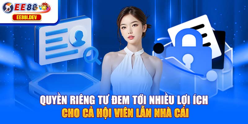 quyen-rieng-tu-dem-toi-nhieu-loi-ich-cho-ca-hoi-vien-lan-nha-cai