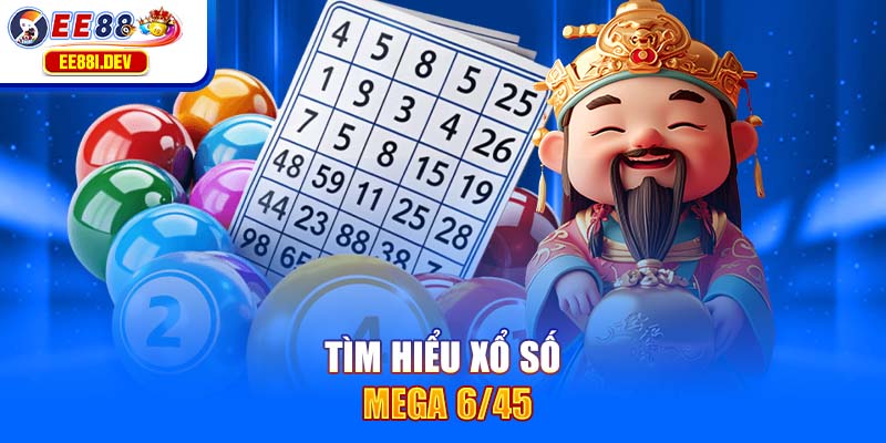 tim-hieu-xo-so-mega-6-45