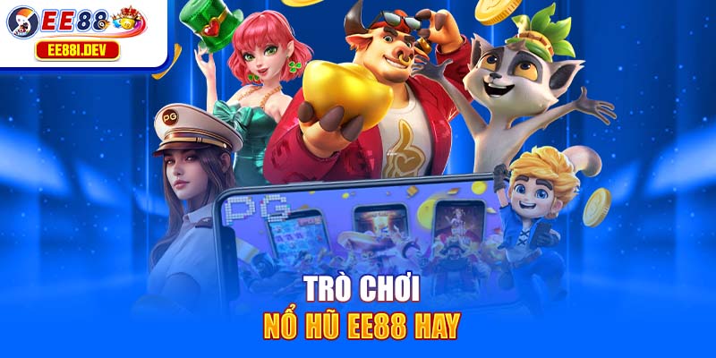 tro-choi-no-hu-ee88-hay