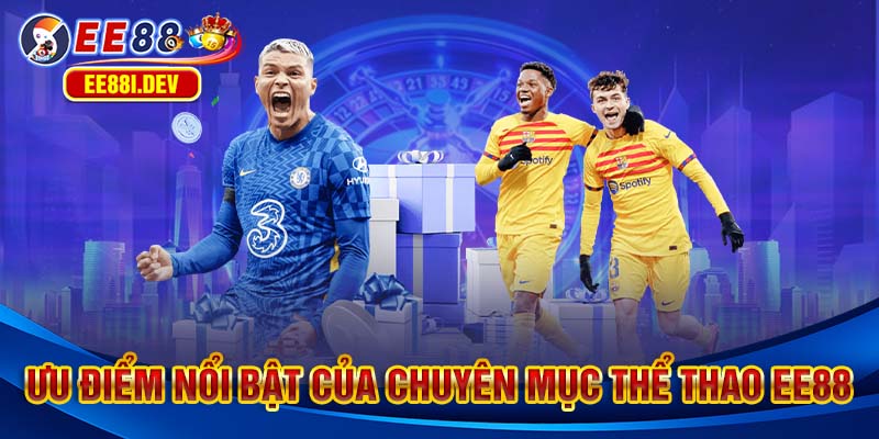 uu-diem-noi-bat-cua-chuyen-muc-the-thao-ee88