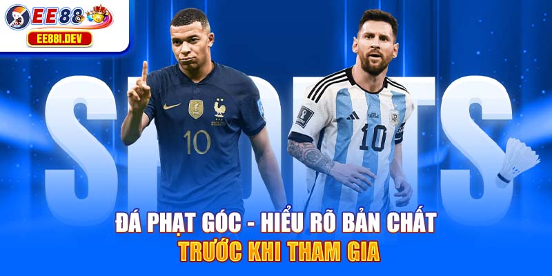 da-phat-goc-hieu-ro-ban-chat-truoc-khi-tham-gia